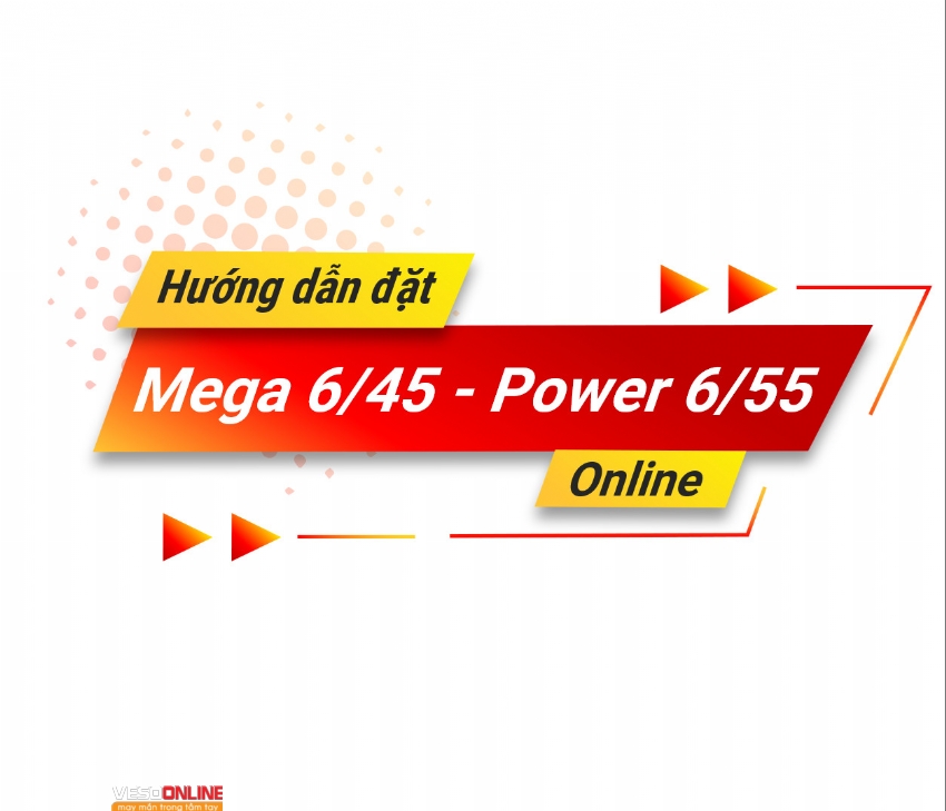 Cách mua vé Power 6/55 Online và cách mua vé Mega 6/45 Online