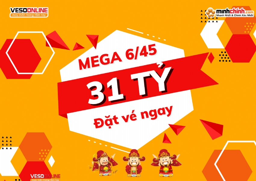 Kết quả xổ số Mega 6/45 hôm nay : Ai là chủ nhân Jackpot 31 tỷ đồng ?