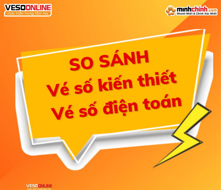 So sánh vé số kiến thiết và vé số điện toán