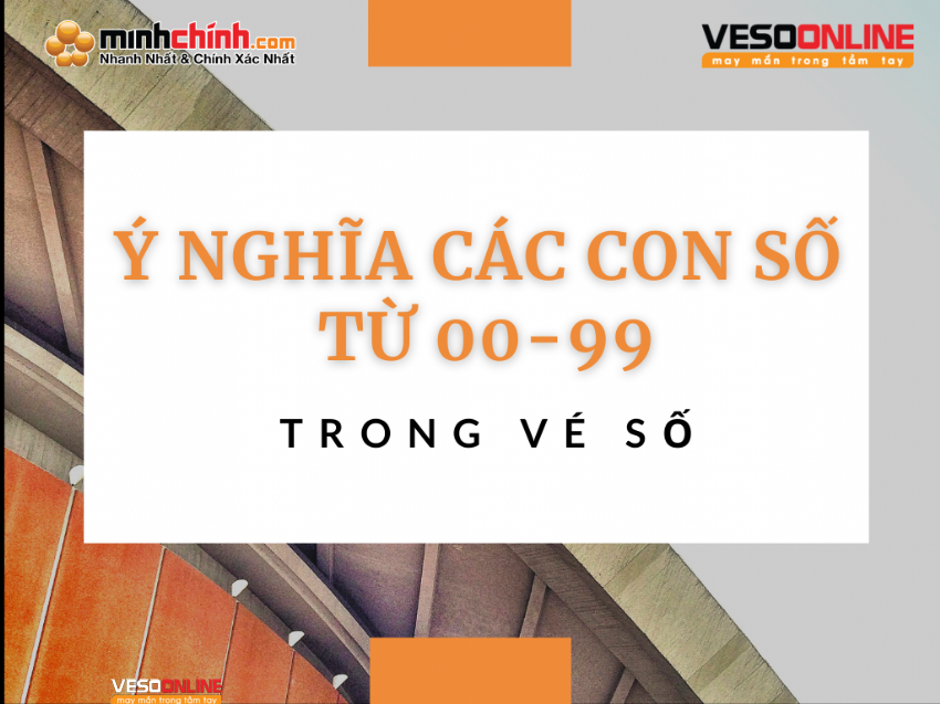 Ý nghĩa các con số từ 00-99 trong vé số